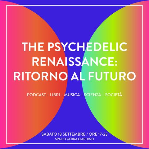 Settembre 2021 - The psychedelic renaissance - parte 4
