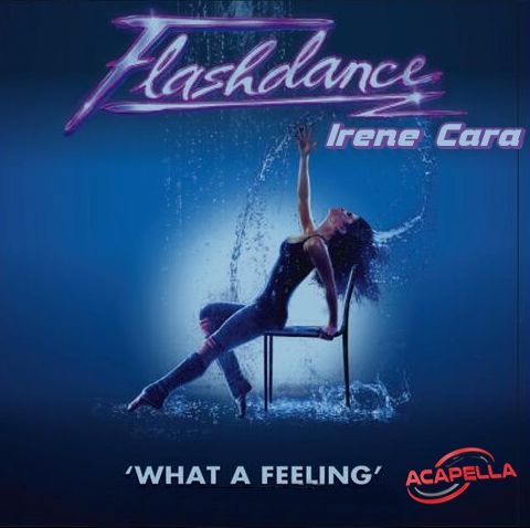 Irene Cara - Flashdance...What a Feeling (ACAPELLA)