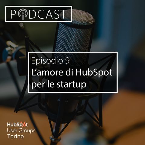 Pillole di Inbound #9 - L'amore di HubSpot per le Startup