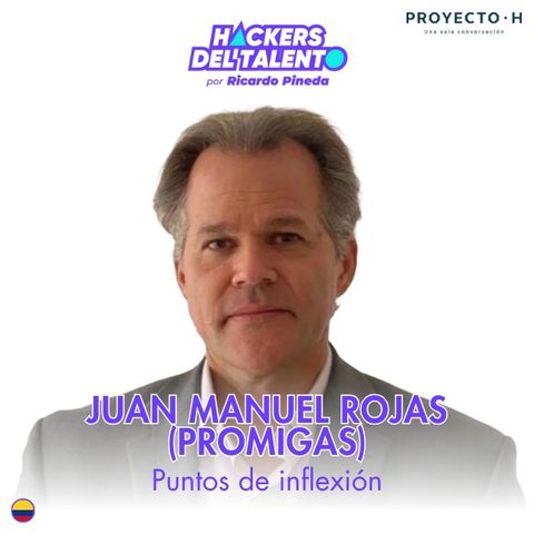 402. Puntos de inflexión - Juan Manuel Rojas (Promigas) - Proyecto H