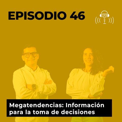 46. Megatendencias: Información para la toma de decisiones