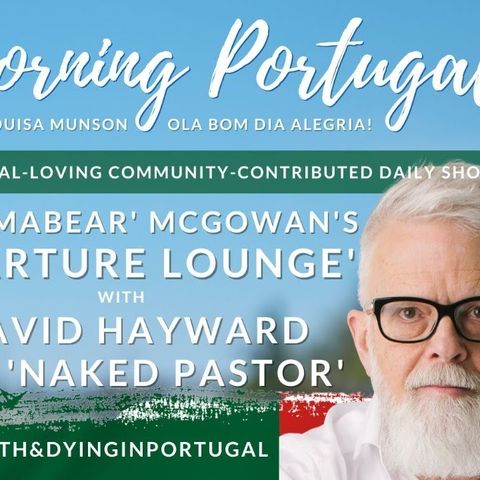Death & The Naked Pastor | The Good Morning Portugal! Show | #TroubleShootTuesdaysPortugal