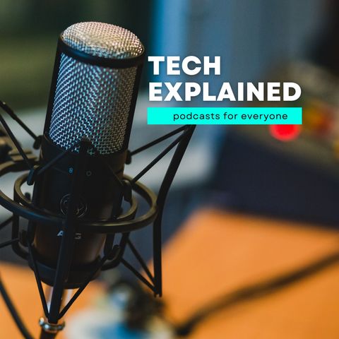 INTRODUCTION | #TechExplainedPodcast Episode 1