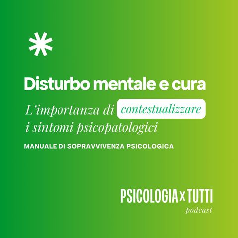 Disturbi mentali e cura. L'importanza di contestualizzare i sintomi psicopatologici