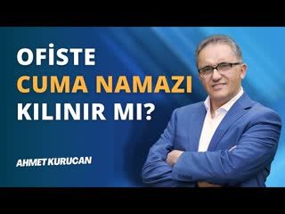 Camisiz Bölgelerde Cuma Namazı Nasıl Kılınır   AHMET KURUCAN