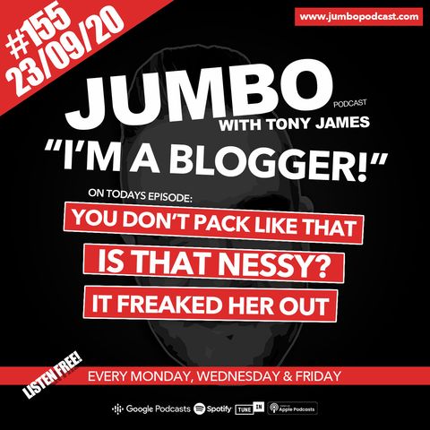 Jumbo Ep:155 - 23.09.20 - I'm A Blogger!
