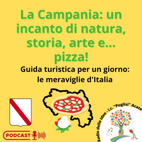 Campania: un incanto di natura, storia, arte e... pizza!