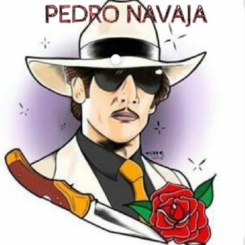 PEDRO NAVAJA (primera historya)