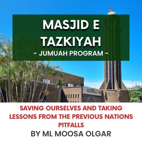 231222_Saving ourselves and taking lessons from the previous nations pitfalls by ML Moosa Olgar