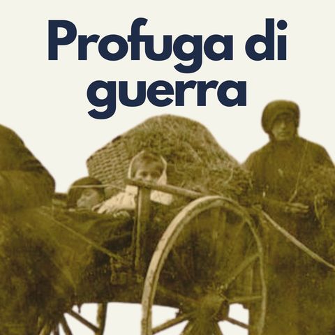 155 - Giuseppina Pertile: profuga di guerra | Annalisa Castagna