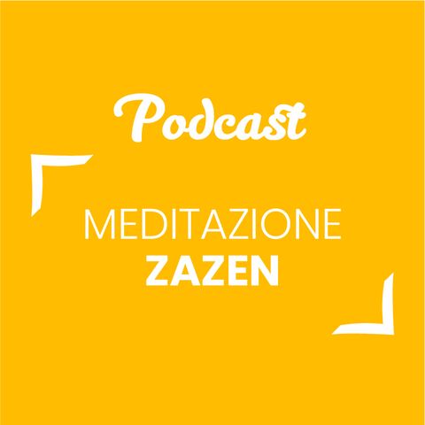 #71 - Meditazione Zazen | Buongiorno Felicità!