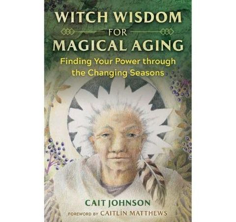 Cait Johnson - Witch Wisdom for Magical Aging