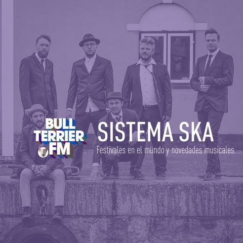 #SistemaSka 063 - Siguen las novedades y los festivales