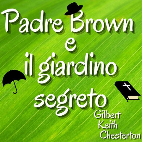 Padre Brown e il giardino segreto - Gilbert Keith Chesterton