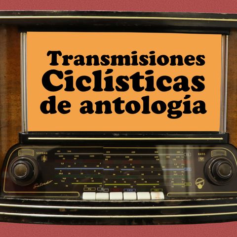 72. Transmisiones ciclísticas de antología