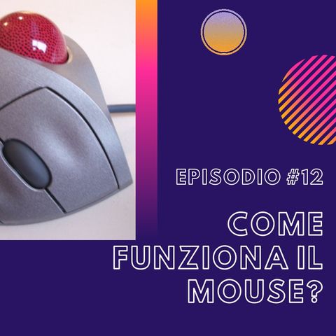 #1.12 - Come funziona il mouse?