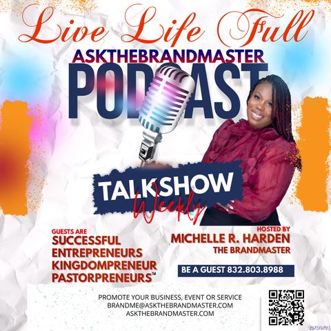 Live Life Full with Dr. Michael Stevens on Askthebrandmaster Podcast