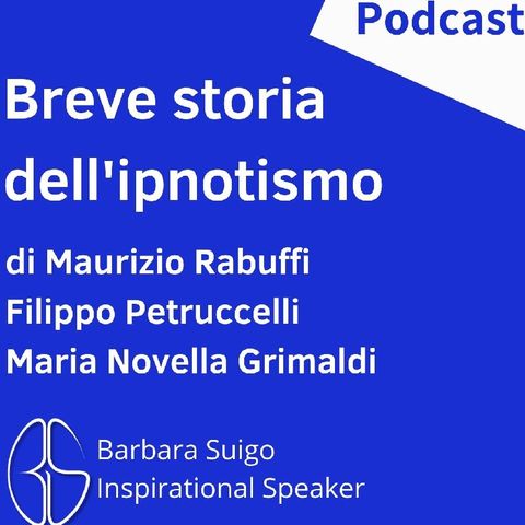 Breve Storia Dell'Ipnotismo [ITA] - di Maurizio Rabuffi, Filippo Petruccelli, Maria Novella Grimaldi