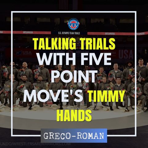 Recapping the Trials in Greco-Roman with FivePointMove.com's Tim Hands