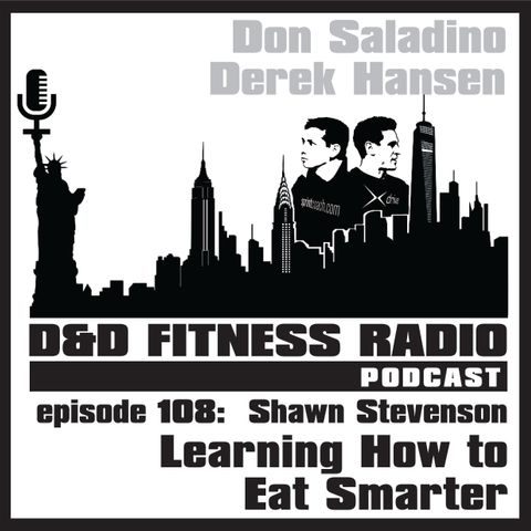 Episode 108 - Shawn Stevenson:  Learning How to Eat Smarter