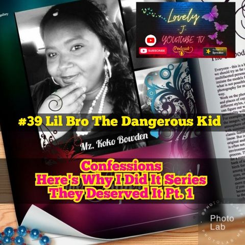 Episode 8 #39 Confessions Lil Bro The Dangerous Kid #livelinkswoman