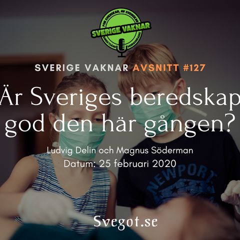 127. Är Sveriges beredskap god den här gången?