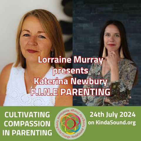 Cultivating Compassion in Parenting | Katerina Newbury on F.I.N.E. Parenting with Lorraine E. Murray