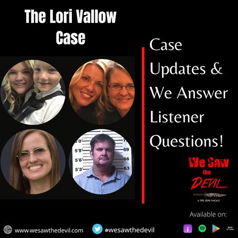 The Lori Vallow Case:  Updates & Answering Listener Questions!