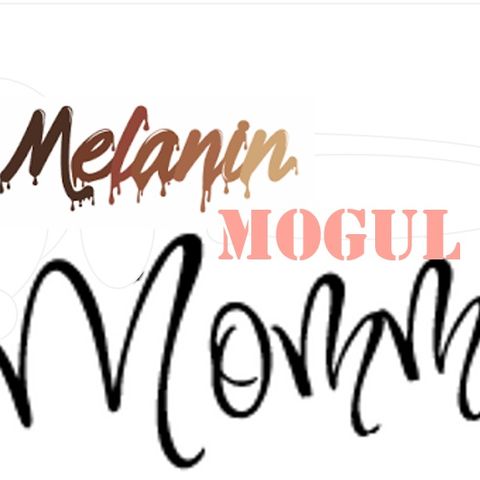 # MelaninMogulMommy Inaugural