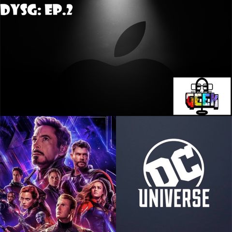 Episode 2 (Apple Event; Avengers: Endgame Runtime; DC Universe)