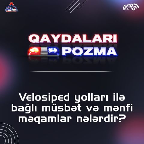 Velosiped yolları ilə bağlı müsbət və mənfi məqamlar nələrdir?