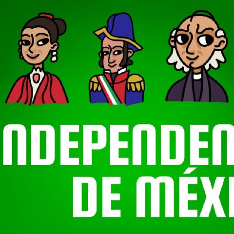 La independencia de México