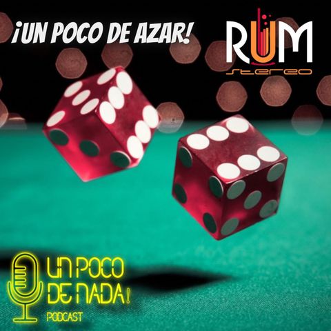 Un Poco de Nada T005 EP006 "¡Un Poco de Azar!"