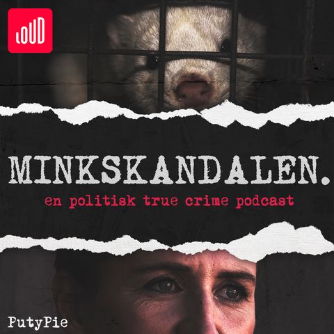 TRUE CRIME: Minkene lever! - MINKSKANDALEN #1