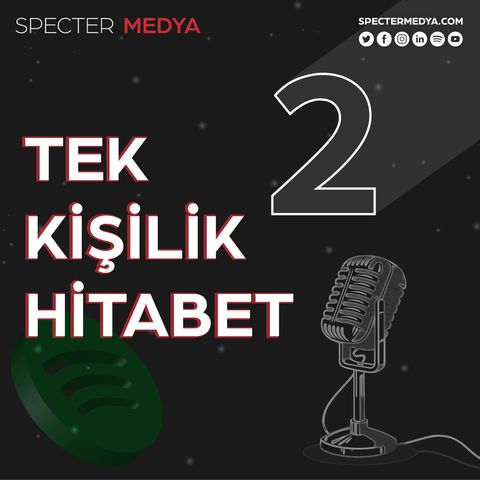 Specter Medya- Tek Kişilik Hitabet 2. Bölüm
