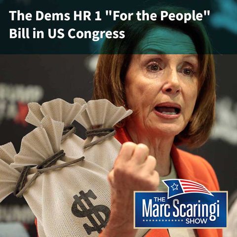 2019-03-09 The Dems HR 1 For the People Bill in US Congress