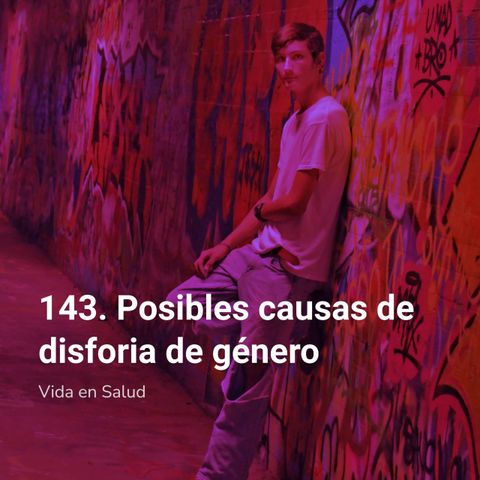 143. Posibles causas de disforia de género