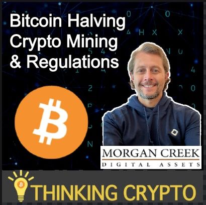 Interview: Morgan Creek Digital CoFounder Jason Williams - Bitcoin Halving, Institutional Crypto Investors, Crypto Regulations & More