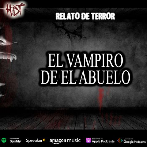 El vampiro del abuelo | Relato de terror