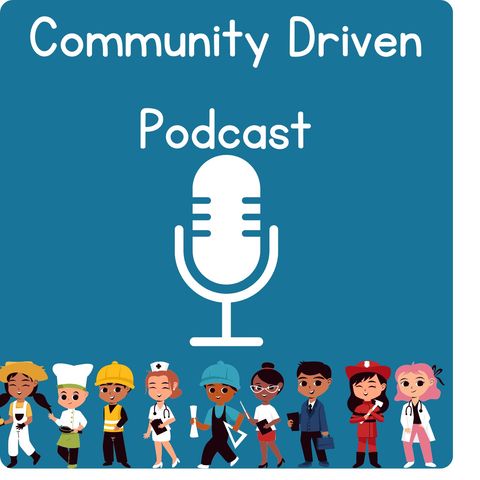 Community Driven Podcast