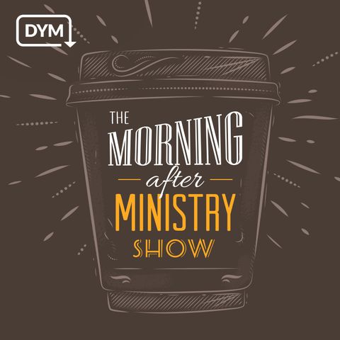 Episode 2: The Morning After Ministry