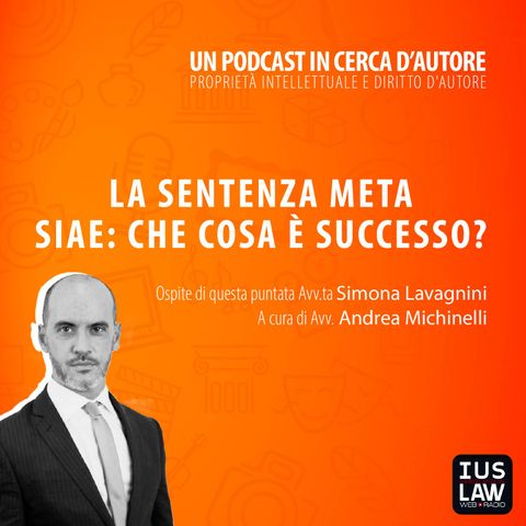 La sentenza Meta – SIAE: che cosa è successo? | Un Podcast in Cerca d'Autore