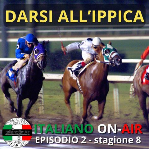 DARSI ALL’IPPICA - EPISODIO 2 (STAGIONE 8)