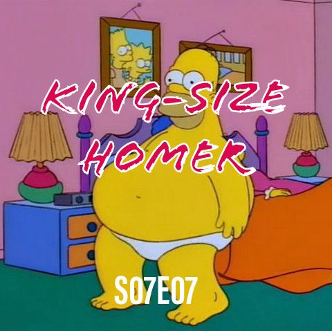 101) S07E07 (King-Size Homer)