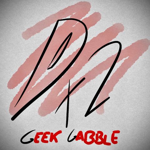 Doble D’s Geek Gabble (intro)