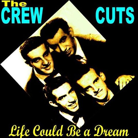 Life could be dream   THE CREW CUTS
