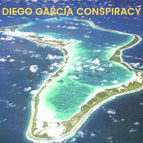 Diego Garcia Conspiracy