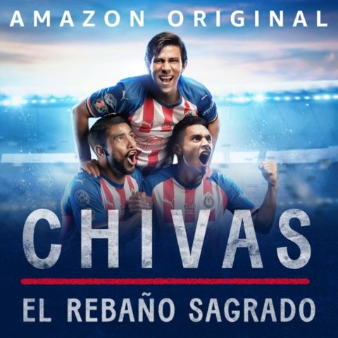 Cartas Naúticas V: "Chivas, el Rebaño Sagrado: La serie que agita al futbol mexicano.
