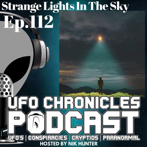 Ep.112 Strange Lights In The Sky