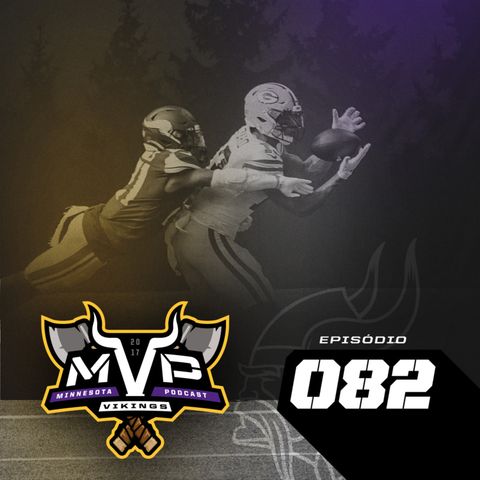 MVP 82 – Semana 1 Vikings e Packers pós jogo